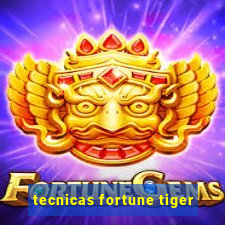 tecnicas fortune tiger